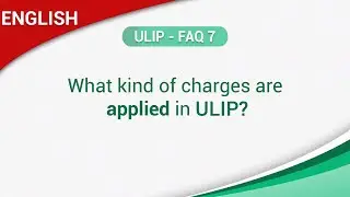 ULIP (English) FAQ 7 : What Kind of Charges Are Applied in ULIP?