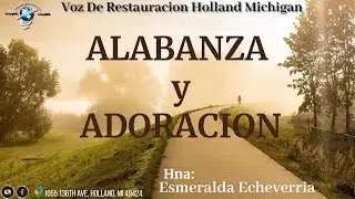 Alabanza y Adoracion | Hermana Esmeralda Echeverria