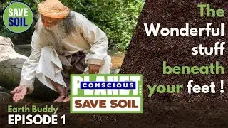 The Wonderful Stuff Beneath your Feet ! |  Episode 1 | Earth Buddy | @sadhguru | Conscious Planet