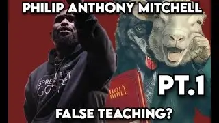 Is Philip Anthony Mitchell teaching false doctrine at 2819 Church?