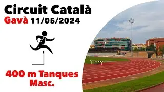 400 m Tanques Maculí Circuit Català - Gavà 11/05/2024