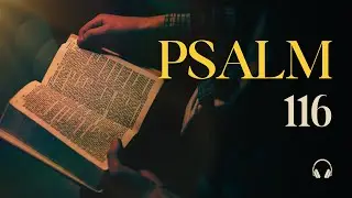 Psalm 116 | The Original Hebrew Names & Meanings Restored #AuthenticBible