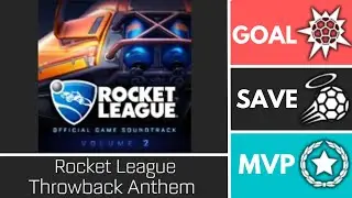 Rocket League Throwback Anthem (RLOSTVolume2) - Player Anthem Showcase - Goal, EpicSave, MVP
