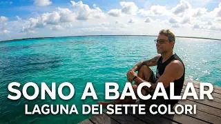 BACALAR La laguna dei 7 Colori