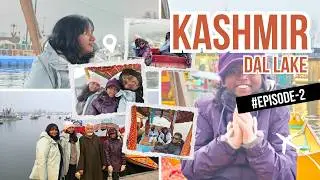 Kashmir Diaries -Episode 2 Dal Lake  | Dal lake Travel Guide | Kashmir tour with out Agent