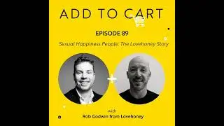 Sexual Happiness People: The Lovehoney Story | #089