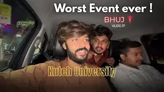 Kutch university 😤- Worst experience watch full vlog 
