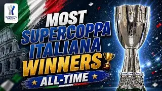 Supercoppa Italiana Winners 🏆 All-Time List | Napoli Latest Champions (2025)