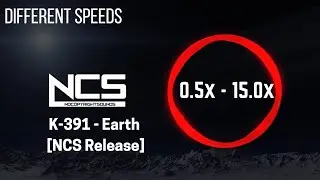 (Different Speeds) K-391 - Earth [NCS Release]