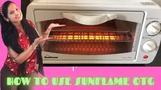 How 🤔to use sunflame otg/oven🍕🥮||कैसेuse करें sunflame otg को||oven toaster griller💁&zwj;♀️
