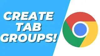 How to Create Tab Groups in Google Chrome