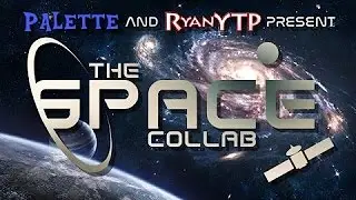 The Space Collab (w/ RyanYTP)