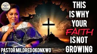 This is why your faith is not growing/pastor Mildred okonkwo