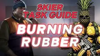 Burning Rubber | Tarkov Patch .15 | Skier Task Guides