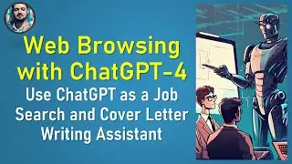 How to Use ChatGPT-4 Web Browsing Feature as a Job Search and Cover Letter Writing Assistant