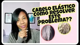 Cabelo El&aacute;stico Como resolver este problema??