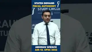 States Demand Fiscal Autonomy by IAS Abhinav Siwach, AIR-12 #upsctopper2022