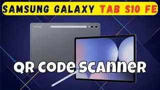 Samsung Tab S10 FE QR Code Scanner 📱