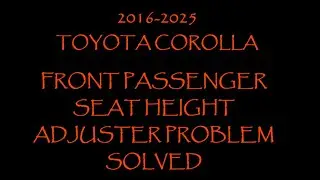 Проблема с высотой пассажирского сиденья в Toyota Corolla 2016-2025 годов решена.