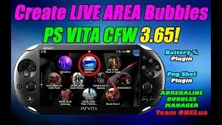 Create LIVE AREA Bubbles PS VITA CFW 3.65! Adrenaline Bubbles Manager UPDATE!