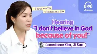 Comedienne Kim, Ji Sun | Those words changed my life