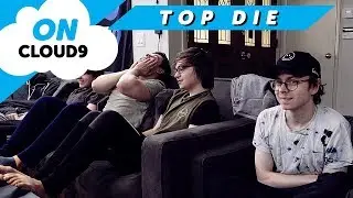 On Cloud9 | Ep: Top Die