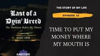 The Story of My Life: Episode 10 | Time to Put My Money Where My Mouth Is