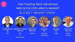 State of the Science: Fast Tracking Stem cell derived islets to the clinic-what is needed?