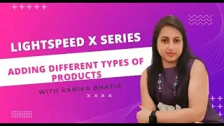 Lightspeed X Series | Adding Standard product, Product with variants and Composite product