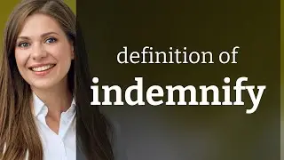 Indemnify | INDEMNIFY meaning