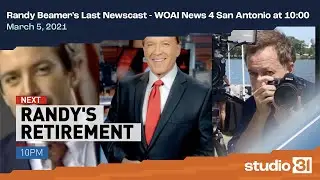 Randy Beamer's Last Newscast - WOAI News 4 San Antonio at 10:00 (Full), 3/5/2021