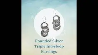 Pounded Silver Triple Interloop Earrings