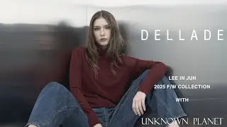 DELLADE &times; UNKNOWN PLANET LEE IN JUN 2025 F/W COLLECTION