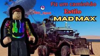 Fiz um caminh&atilde;o do MADMAX no roblox