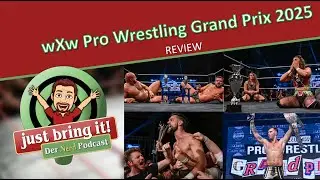 #541: wXw Pro Wrestling Grand Prix 2025 - Review