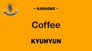 Kyuhyun - Coffee (Karaoke/Instrumental) | KARAWORLDS