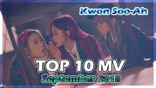 [SEPREMBER 2018] TOP 10 K-POP MV (Kwon Soo-Ah)