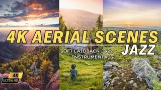 4K Aerial Scenes Jazz Smooth April Improv Jazz | Elegant Positive Bossa Nova | Chill Ambience #viral