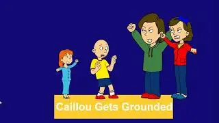 Caillou Gets Grounded Intro