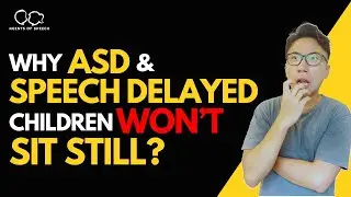 Why ASD & Speech Delayed Children Won&rsquo;t Sit Still?