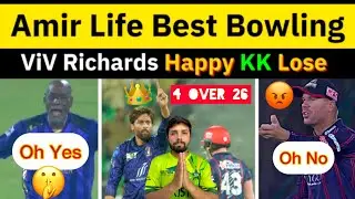 King Amir Life Best Bowling 4 Overs 26 Vs Karachi | VIV Richards Aggression | PSLX 15th Match.