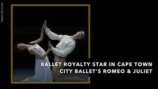 Ballet royalty star in Cape Town City Ballets Romeo & Juliet (Fumi Kaneko & (Vadim Muntagirov)