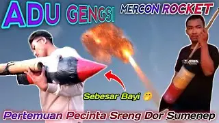 ADU GENGSI...‼️ Mercon Rocket BESAR || Pertemuan Komunitas Pecinta Sreng Dor Sumenep 2025