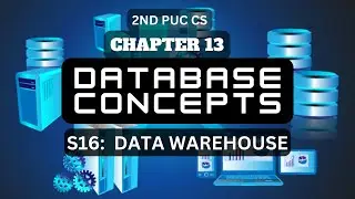 CHAPTER 13 | S16 | DATA WAREHOUSE | DATABASE CONCEPTS