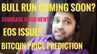 क्या कभी BULL RUN आएगा ?Good News! Coinbase Custodianship News!  EOS issues! Crypto News