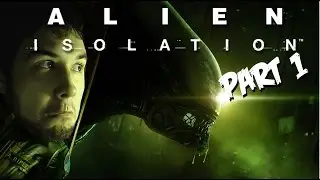 ALIEN: ISOLATION | GAMEPLAY | PART 1 ( PLAYTHROUH / WALKTHROUGH ) | I WILL SURVIVE MOM