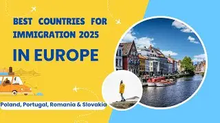 Moving to Europe in 2025? All About Poland, Portugal, Romania & Slovakia