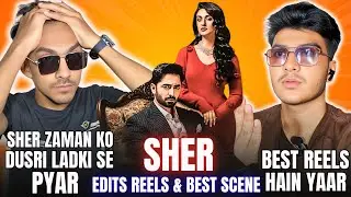 SHER - Edits Reels and Best Scene | REACTION
