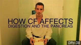 DAY 08 - How CF Affects Digestion and the Pancreas