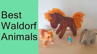 Какие самые лучшие вальдорфские животные?